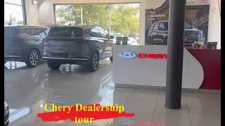 Chery Dealership tour