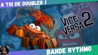 A TOI DE DOUBLER #ANXIETE ! - VICE-VERSA 2 - BANDE RYTHMO