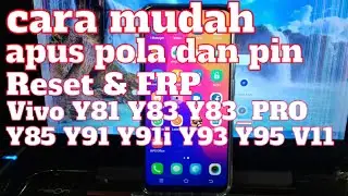 Reset & FRP Vivo Y81 Y83 Y83PRO Y85 Y91 Y91i Y93 Y95 V11 Mtk