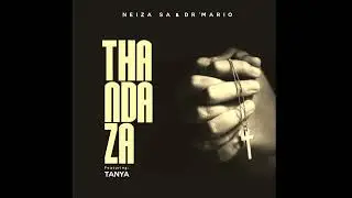 Neiza SA & Dr 'Mario - Thandaza (Official Audio) ft. Tanya