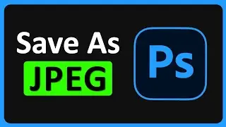 How to Save Photoshop Pictures as JPEG (Simple Way)