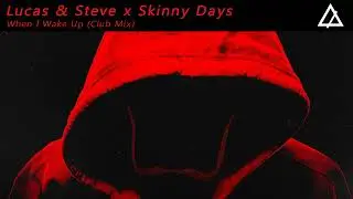 Lucas & Steve x Skinny Days - When I Wake Up (Extended Club Mix)
