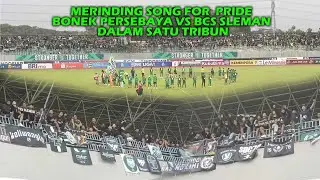 MERINDING SONG FOR PRIDE BONEK PERSEBAYA VS BCS SLEMAN DALAM SATU TRIBUN