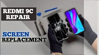 Redmi 9C LCD Screen Replacement Guide: DIY Xiaomi Phone Repair