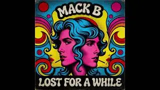 Mack B – Lost for a While (Psychedelic Rock)