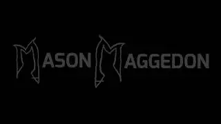 The Shortest Episode - Masonmaggedon; Ep1