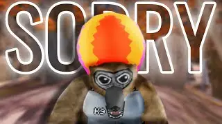 I'm Sorry... | Gorilla Tag
