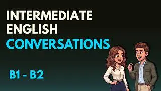 Improve Your English Listening with Real Conversations (Intermediate) | English Podcast!