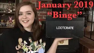Lootcrate January 2019 - Binge Unboxing
