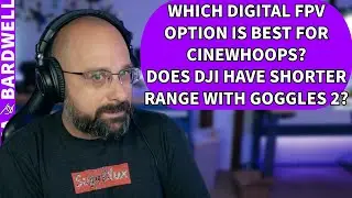 Which Digital FPV For My Cinewhoop? DJI? Walksnail? DJI Range Loss With Goggles 2? - FPV Questions