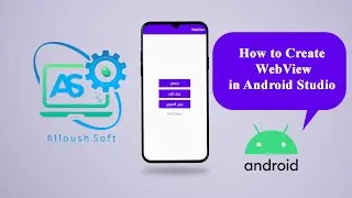 How to Create WebView in Android Studio | WebView | Alloush Soft