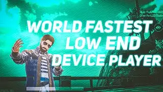 world fastest low end device player