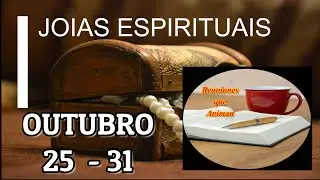 JOIAS ESPIRITUAIS. SEMANA OUTUBRO 25-31