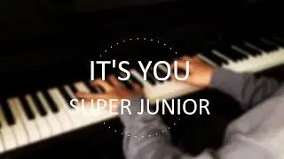 SUPER JUNIOR - It's You | Piano Cover - Bùi Toàn