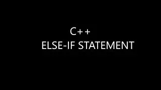 C++ " else if " Statement