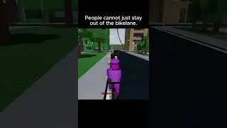 People can NOT stay out of the bike lane dude #roblox #purpleguy #robloxmemes #realmrampage #foryou