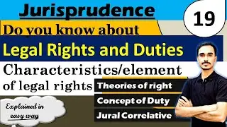 Legal Rights and Duties in Jurisprudence || Theories of Legal Rights in Jurisprudence ||
