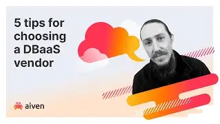5 tips for choosing a managed database service provider | Aiven Cloud Chats