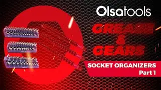 Olsa Tools Grease & Gears Series: Socket Organizers - Part 1