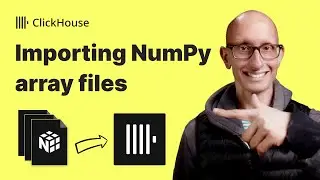 Importing Numpy array files into ClickHouse