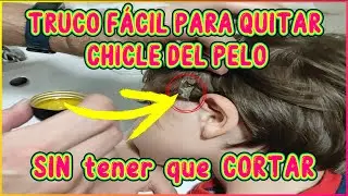 Como QUITAR CHICLE del PELO sin CORTAR