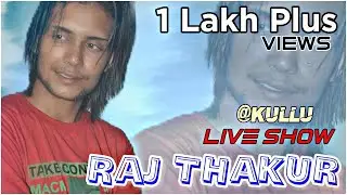Raj Thakur live show at kullu