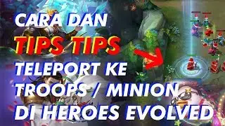 CARA DAN TIPS TRIK TELEPORT KE TROOPS MINION DI HEROES EVOLVED
