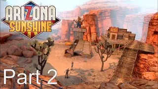 High Noon'n Zombies | Arizona Sunshine Walkthrough - Part 2 | VR Oculus Quest