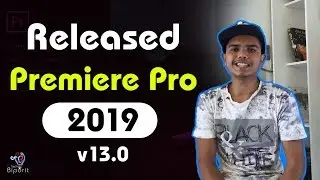 What's New in Adobe Premiere Pro CC 2019 (v13.0) | বাংলা টিউটোরিয়াল | Tech Biporit