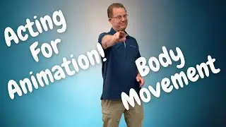 Acting for Animation: Essential Skill #2 - Move Your Character