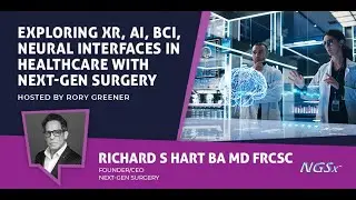Exploring XR, AI, BCI, Neural Interfaces in Healthcare with Next-Gen Surgery