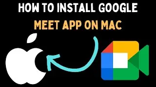 How to Install Google Meet App on Mac