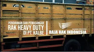 PENGIRIMAN DAN PEMASANGAN RAK HEAVY DUTY DI PT. KALBE - RAJARAK INDONESIA