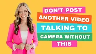 Don’t Post Another Video Talking to Camera Without This