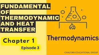 Fundamental of Thermodynamic & Heat Transfer | Chapter 1 | Ep 3 | IOE #chautarieducationalgroup