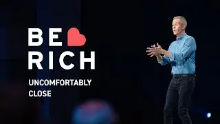 Be Rich: Uncomfortably Close // Andy Stanley
