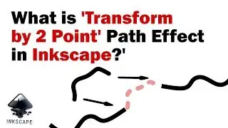 Inkscape Tutorial | What is 'Transform by 2 points' Path Effect?