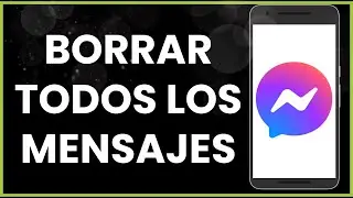 Cómo borrar todos los mensajes de Messenger !
