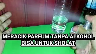 Cara Meracik Parfum Tanpa Alkohol | meracik parfum untuk sholat