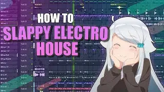 SLAPPY ELECTRO HOUSE DROP IN 4 MINUTES [FL STUDIO]