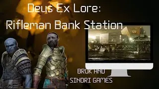 Deus Ex Lore: Rifleman Bank Station