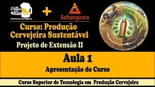 #153 - Aula 1: Curso Produção de Cerveja Sustentável - Apresentação