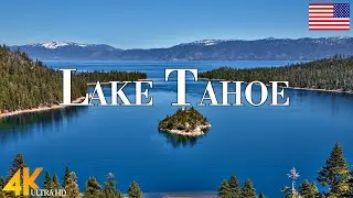 Lake Tahoe 4K Ultra HD • Stunning Footage Tahoe, Scenic Relaxation Film with Calming Music.