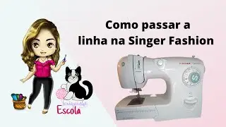 Como passar linha na Singer Fashion