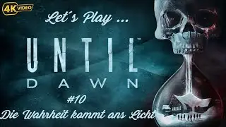Let´s Play: Until Dawn (2024) [10] Die Wahrheit kommt ans Licht [FSK 18]