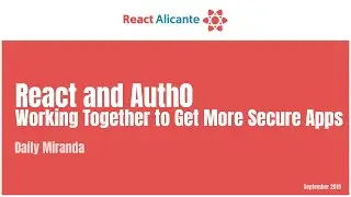 React and Auth0 working together to get more secure apps. - DAILY MIRANDA
