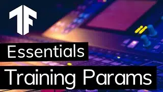 Training Parameters - TensorFlow Essentials #3