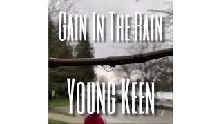 (Official Audio) Gain In The Rain - Young Keen