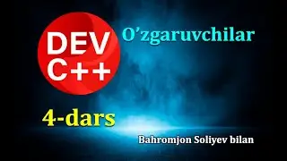 C++ darslari | 4-dars. O'zgaruvchilar