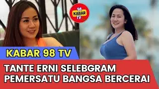 Suaminya Selingkuh, Tante Erni Selegaram Pemersatu Bangsa Bercerai | Berita Terkini | KABAR 98 TV